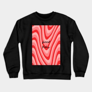 Good Vibes Crewneck Sweatshirt